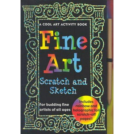 Activity Books: Fine Art: Scratch and Sketch--A Cool Art Activity Book for Budding Fine Artists of All Ages
