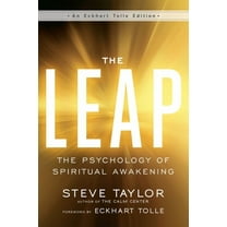Eckhart Tolle Editions The Leap: The Psychology of Spiritual Awakening, (Paperback)