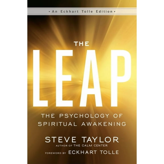 Eckhart Tolle Editions The Leap: The Psychology of Spiritual Awakening, (Paperback)