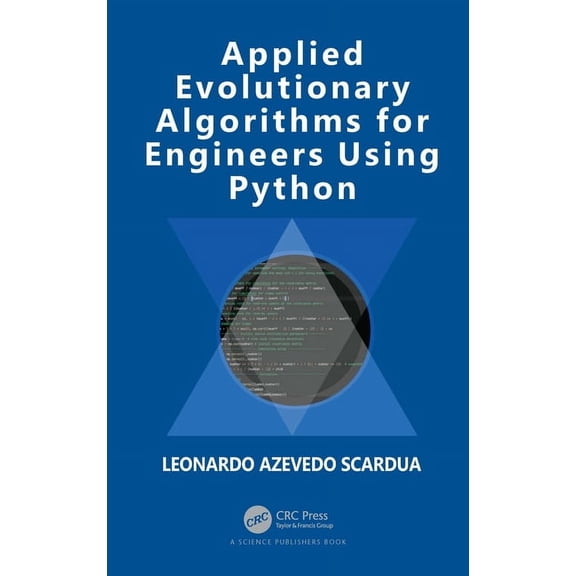 Applied Evolutionary Algorithms for Engineers using Python, (Paperback)