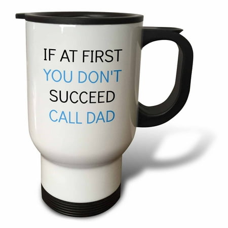 

If at first you dont succeed call Dad 14oz Stainless Steel Travel Mug tm-216389-1