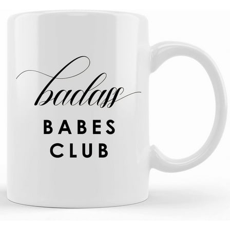 Badass Babes Club Oversized Coffee Mug, Ceramic Novelty Coffee Mugs 11oz, 15oz Mug, Tea Cup, Gift Present Mug For Birthday, Christmas Thanksgiving Festival