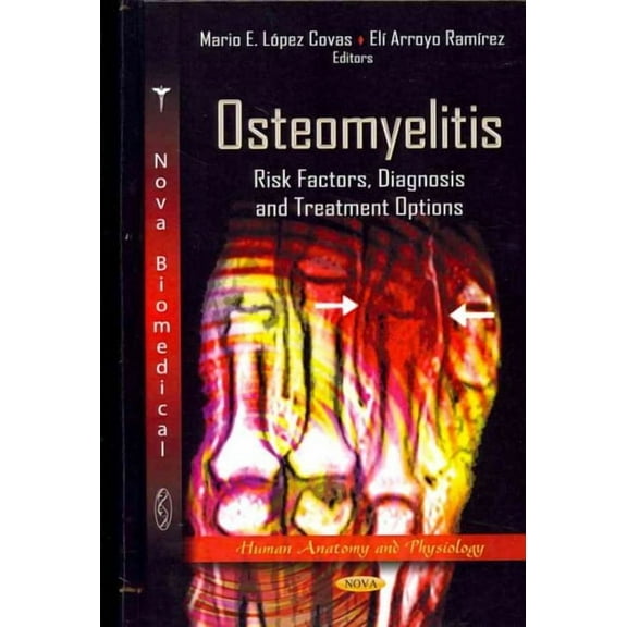 Osteomyelitis : Risk Factors, Diagnosis and Treatment Options