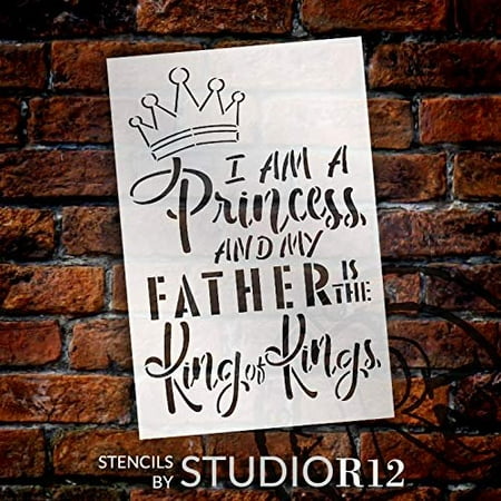 I Am A Princess My Father is The King of Kings with Crown Stencil by StudioR12 | Reusable Mylar Template | Use to Paint Wood Signs - Pillows - T-Shirt - DIY Christian Decor - Select Size (6