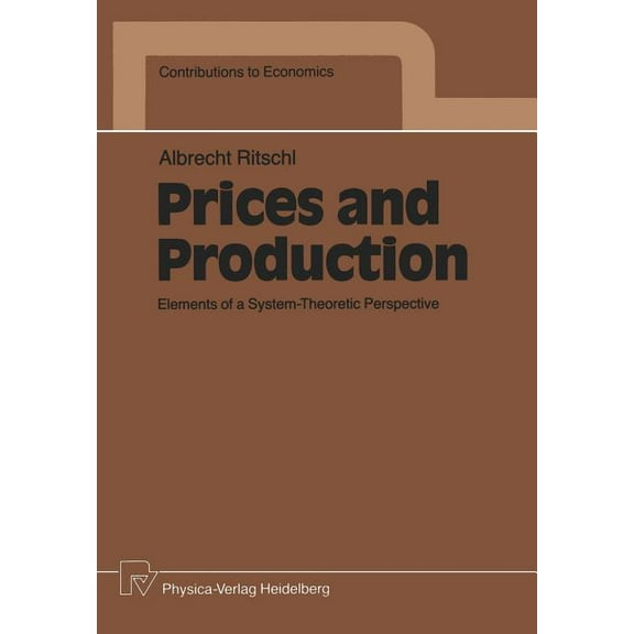 Contributions to Economics Prices and Production: Elements of a System-Theoretic Perspective, (Paperback)
