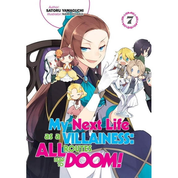 My Next Life as a Villainess: All Routes My Next Life as a Villainess: All Routes Lead to Doom! Volume 7 (Light Novel), Book 7, (Paperback)