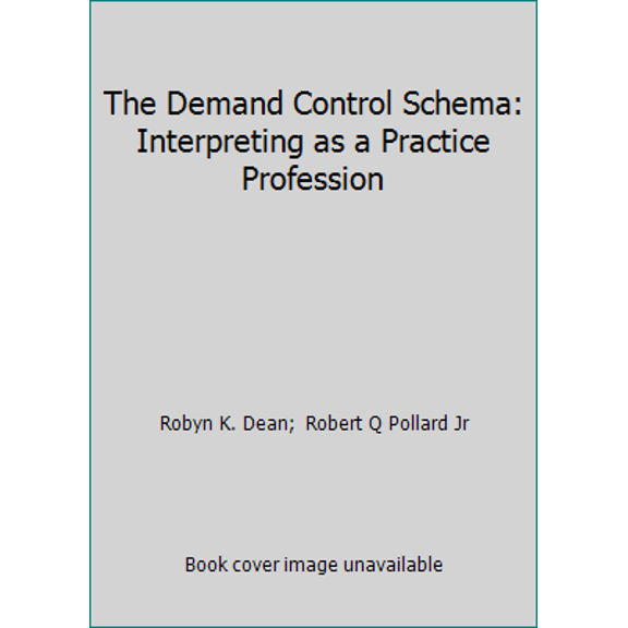 Pre-Owned The Demand Control Schema: Interpreting as a Practice Profession (Paperback) 148950219X 9781489502193
