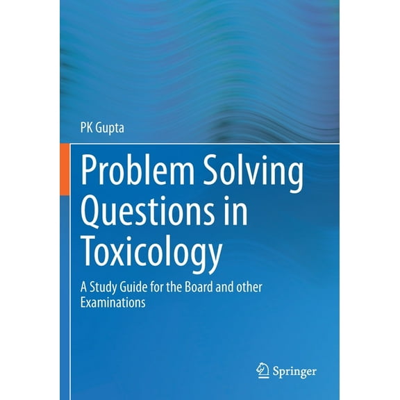 Problem Solving Questions in Toxicology:: A Study Guide for the Board and Other Examinations, (Paperback)