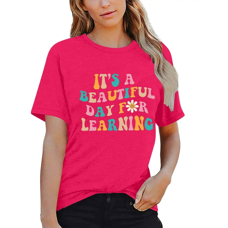 QAZXD Womens Round Tops Teacher Life Shirt Teacher Gift Short It's Beautiful Day For Learning T-Shirt M - Walmart.com