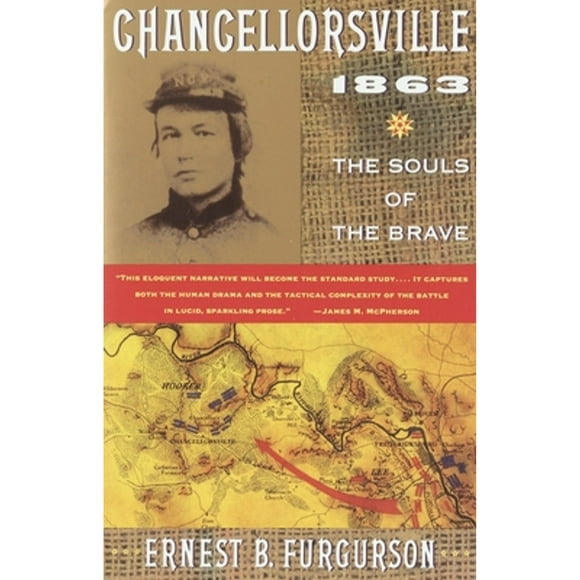 Pre-Owned Chancellorsville 1863: The Souls of the Brave (Paperback 9780679728313) by Ernest B Furgurson