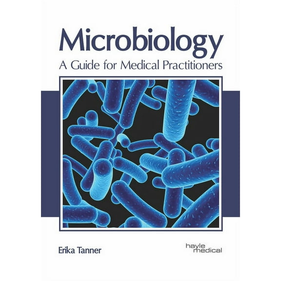 Microbiology: A Guide for Medical Practitioners, (Hardcover)
