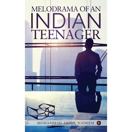 Melodrama of an Indian Teenager - eBook (Best Indian Novels For Teenagers)