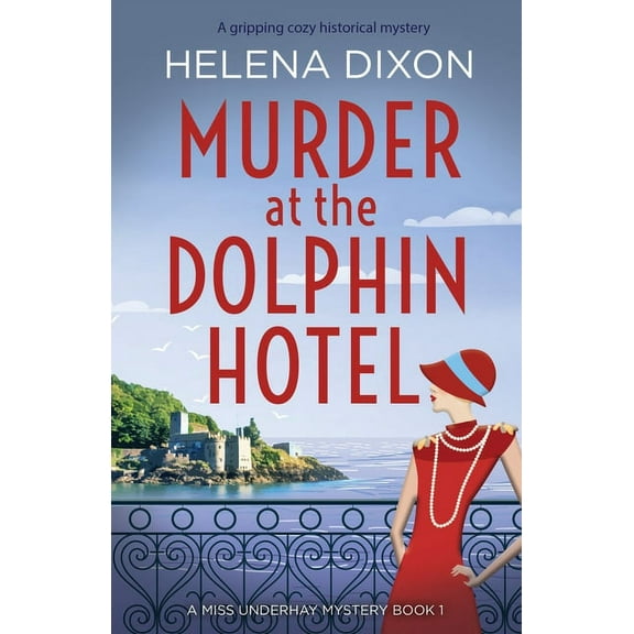 Murder at the Dolphin Hotel: A gripping cozy historical mystery (Paperback)