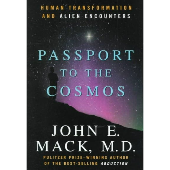 Pre-Owned Passport to the Cosmos : Human Transformation and Alien Encounters, Hardcover by MacK, John E., ISBN 0517705680, ISBN-13 9780517705681