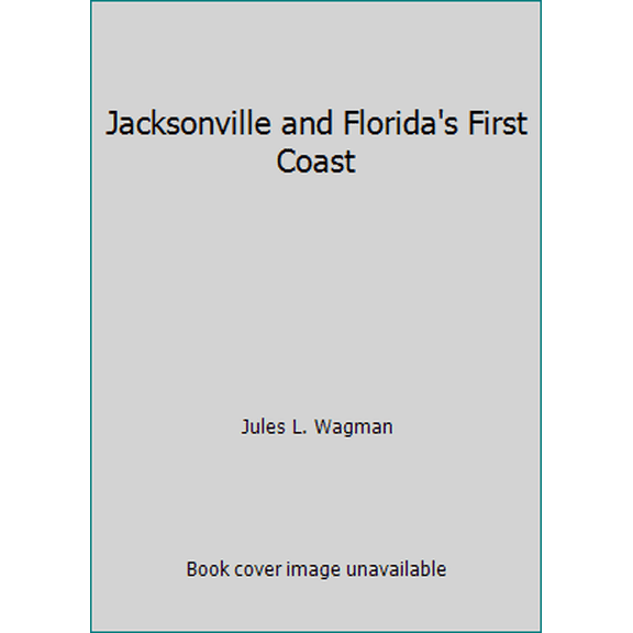 Pre-Owned Jacksonville and Florida's First Coast (Hardcover) 0897812786 9780897812788