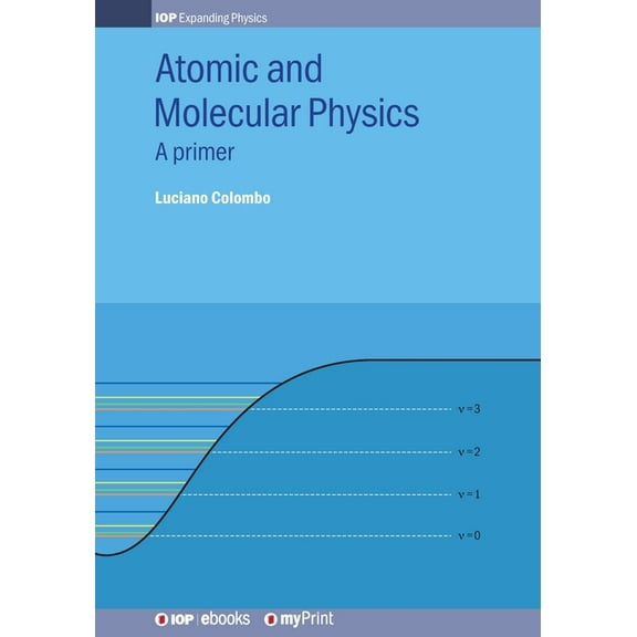 Atomic and Molecular Physics: A primer, (Paperback)