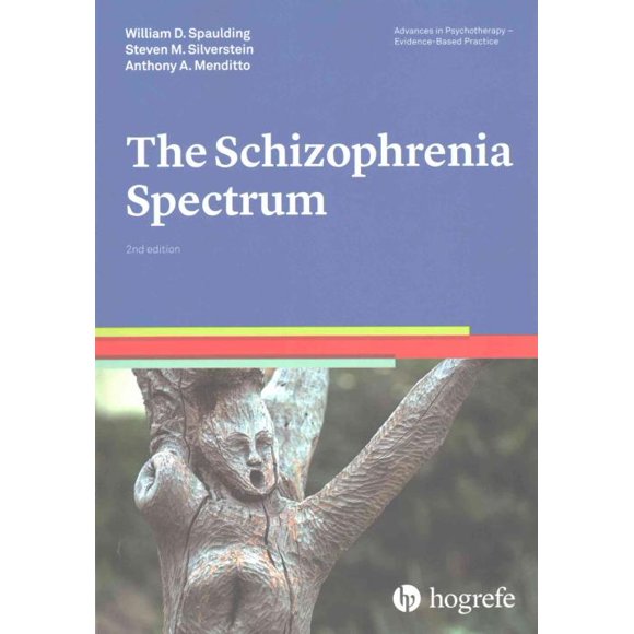 Schizophrenia Spectrum, William D. Spaulding, Steven M. Silverstein, et al. Broché