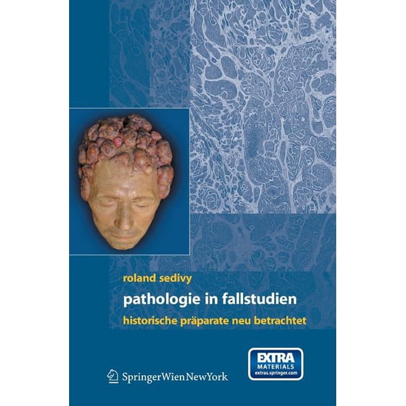 Pathologie in Fallstudien: Historische PrÃ¤parate Neu Betrachtet, (Paperback)