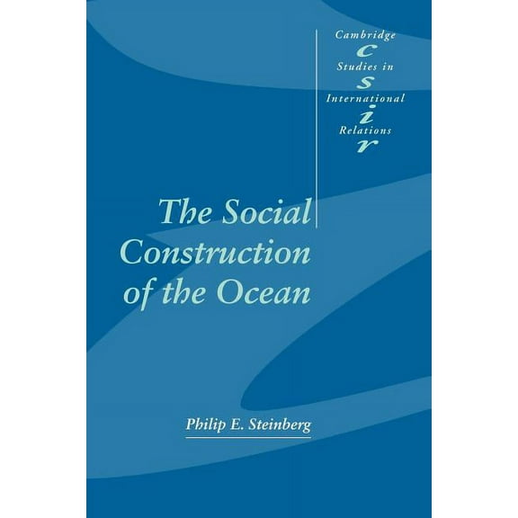 Cambridge Studies in International Relat The Social Construction of the Ocean, Book 78, (Paperback)