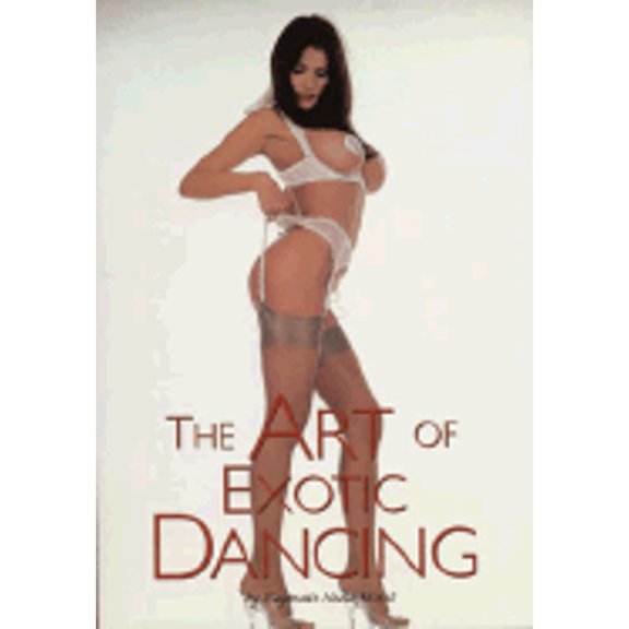 The Art of Exotic Dancing (Paperback)