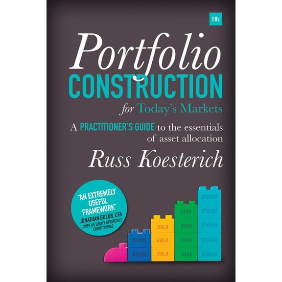 Portfolio Construction for Today's Markets: A practitioner's guide to the essentials of asset allocation (Hardcover)