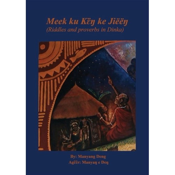 Pre-Owned Meek ku k ke Ji: riddles and proverbs in Dinka (Paperback)