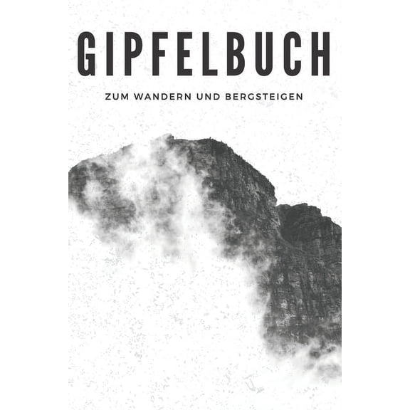 Gipfelbuch: Gibpfelbuch für 59 Touren auf 120 Seiten. (Paperback)