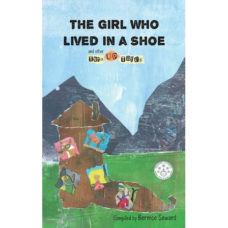 Torn-Up Tales The Girl Who Lived in a Shoe and other Torn-Up Tales, Book 1, (Hardcover)