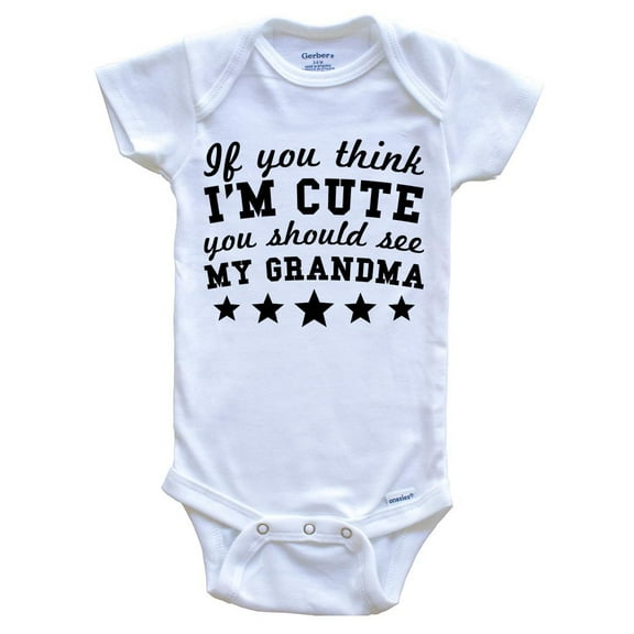 If You Think I'm Cute You Should See My Grandma Funny Baby Bodysuit - Grandchild Baby Bodysuit, 0-3 Months White