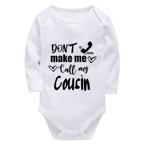 Don't Make Me Call My Cousin Newborn Clothes for Boys Long Sleeve Funny Baby Onsies White Boy Coming Home Outfit