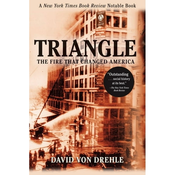 Triangle: The Fire That Changed America, (Paperback)