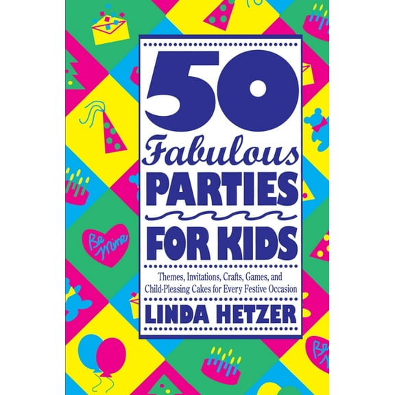 50 Fabulous Parties for Kids, (Paperback)