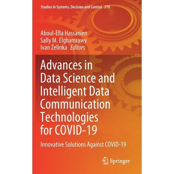 Studies in Systems, Decision and Control Advances in Data Science and Intelligent Data Communication Technologies for Covid-19: Innovative Solutions Against Covi, Book 378, (Hardcover)