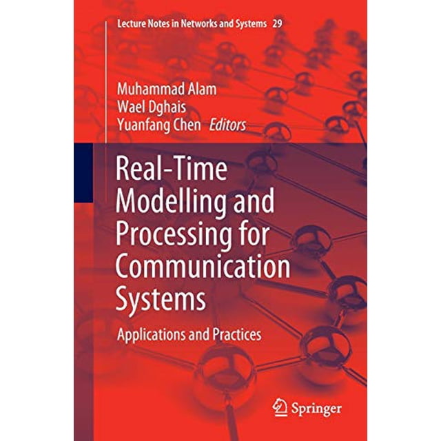 Real-Time Modelling and Processing for Communication Systems: Applications and Practices (Lecture Notes in Networks and Systems)