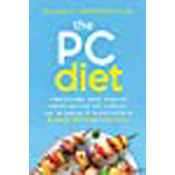 The PC Diet: A Motivational Guide to Better Understand Your Diet, Exercise, and the Protein to Calorie Ratio to Maximize Your Weight Loss Goals