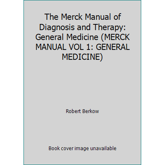 Pre-Owned The Merck Manual of Diagnosis and Therapy: General Medicine (MERCK MANUAL VOL 1: GENERAL MEDICINE) (Paperback) 0911910174 9780911910179