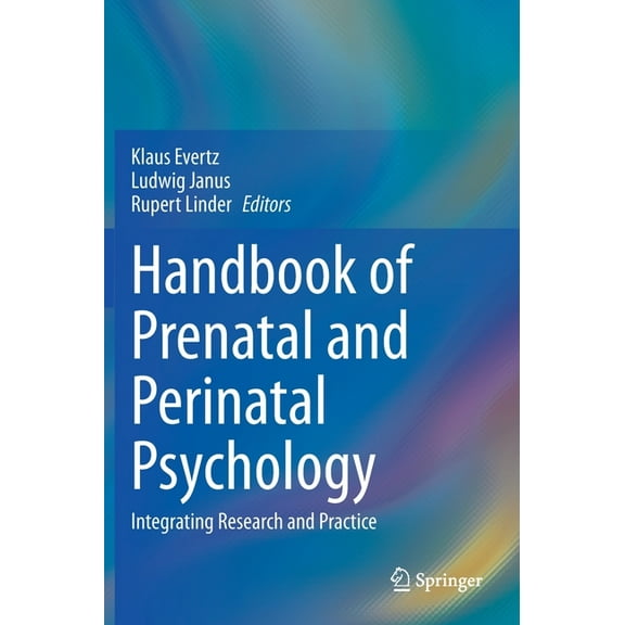 Handbook of Prenatal and Perinatal Psychology: Integrating Research and Practice, (Hardcover)