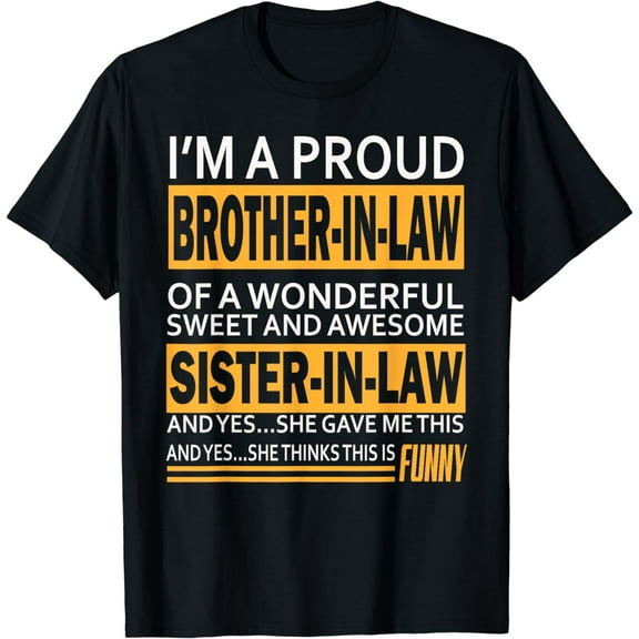 Funny Proud brother in law gifts from sister in law Birthday T-Shirt