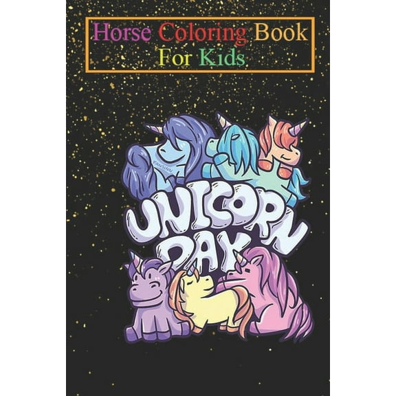 Horse Coloring Book For Kids: Unicorn Day unicorn mythical animal horse Animal Coloring Book - For Kids Aged 3-8 (Fun Activities Books) (Paperback)
