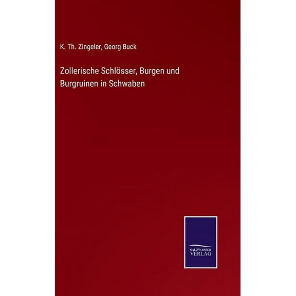 Zollerische Schlösser, Burgen und Burgruinen in Schwaben (Hardcover)