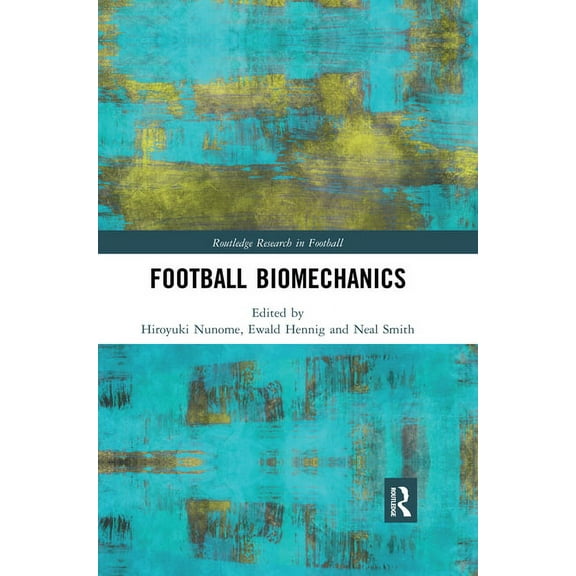 Routledge Research in Football Football Biomechanics, (Paperback)