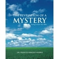 thumbnail image 2 of The Revelation of a Mystery: Getting to Know Your Bible, 2 of 2