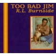 thumbnail image 1 of R.L. Burnside - Too Bad Jim (vinyl), 1 of 2