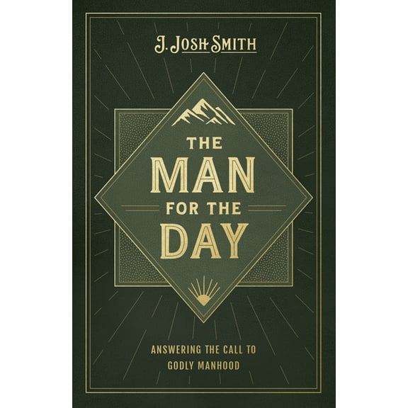 The Man for the Day: Answering the Call to Godly Manhood, (Paperback)