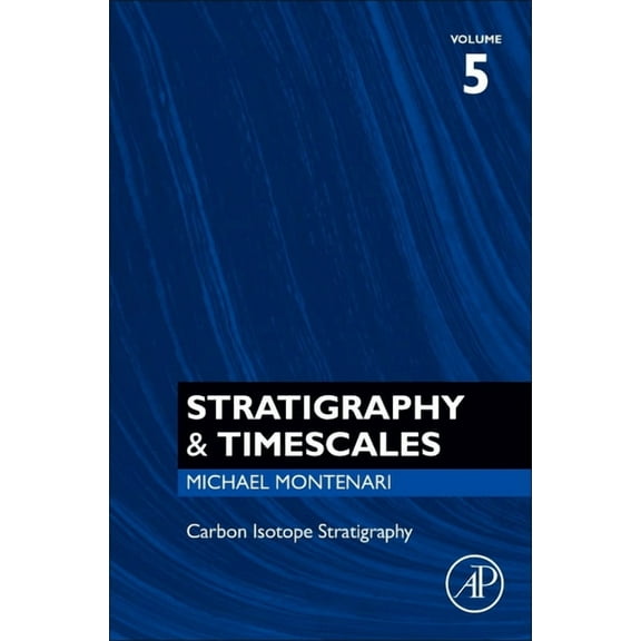 Stratigraphy & Timescales Carbon Isotope Stratigraphy: Volume 5, Book 5, (Paperback)