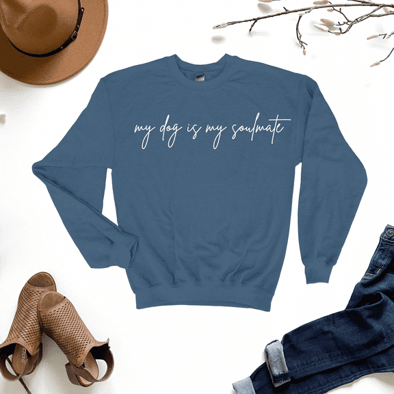 My Dog is My Soulmate Sweatshirt