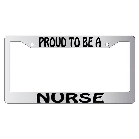 Proud To Be A Nurse Chrome Plastic License Plate Frame AMA
