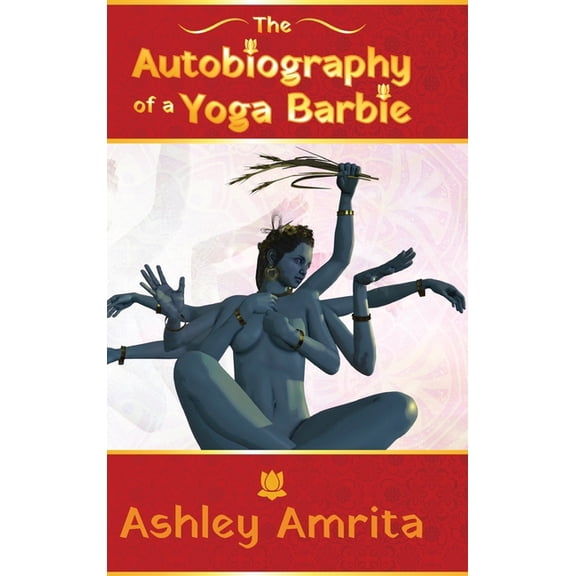The Autobiography of a Yoga Barbie, (Hardcover)