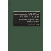 Contributions in Librarianship and Information Science: Vandals in the Stacks?: A Response to Nicholson Baker's Assault on Libraries (Hardcover)