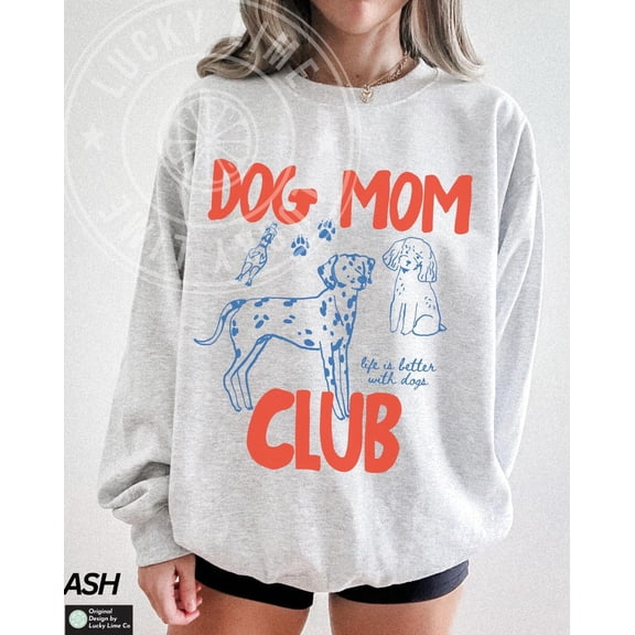 Dog Mom Club Sweatshirt, Dog Mom Sweatshirt, Dog Lover, Fur Mama Tshirt, Life is Better With a Dog, Pet Lover, Dog Mom Era Shirt Tshirt All Size S-5XL